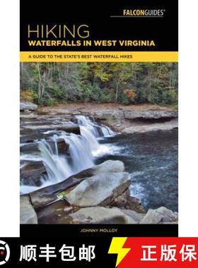 【3-4周达】Hiking Waterfalls in West Virginia : A Guide to the State's Best Waterfall Hikes [9781493023837]
