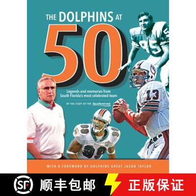 预订 The Dolphins at 50: Legends and Memories from South Florida's Most Celebrated Team [9781629371788]