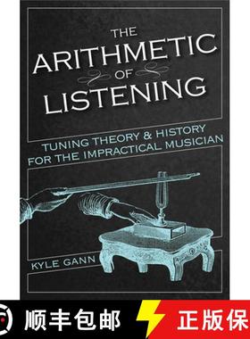 【3-4周达】The Arithmetic of Listening: Tuning Theory and History for the Impractical Musician [9780252042584]