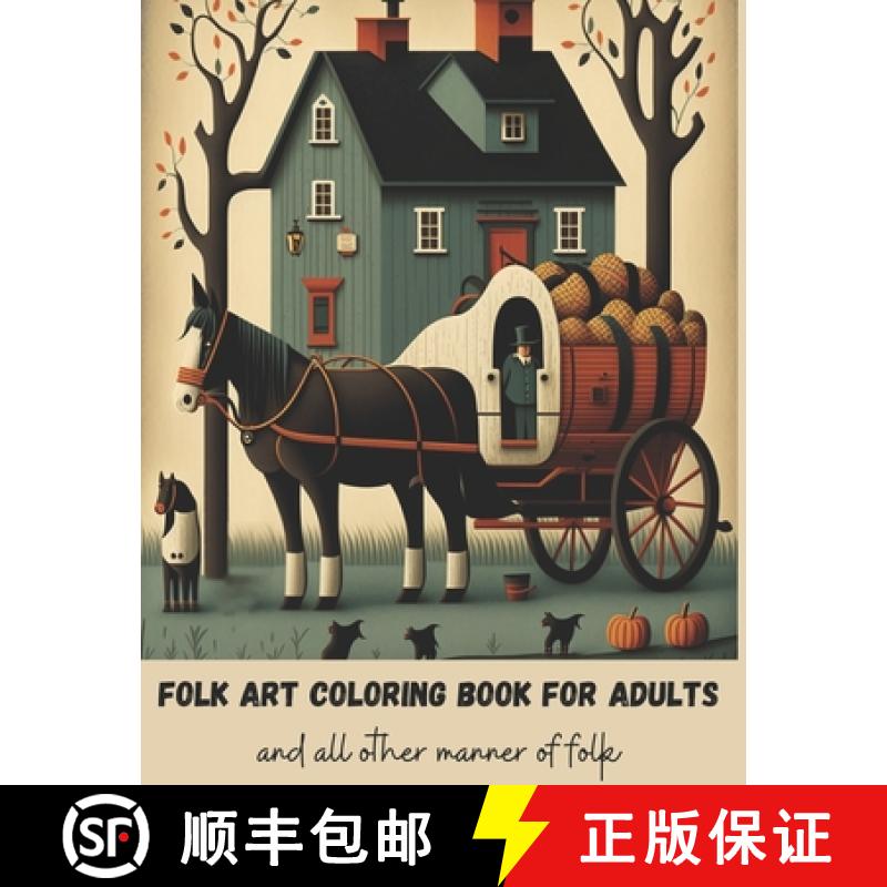 【3-4周达】Folk Art Coloring Book for Adults: Coloring book for women, men and all other manner of folks [9781960925077]