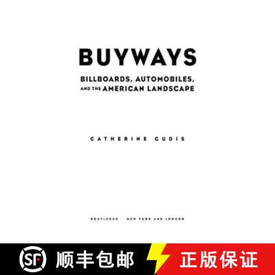 【3-4周达】Buyways: Billboards, Automobiles, and the American Landscape [9780415934558]