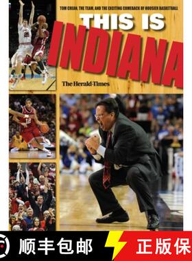 【3-4周达】This Is Indiana: Tom Crean, the Team, and the Exciting Comeback of Hoosier Basketball [9780253008589]