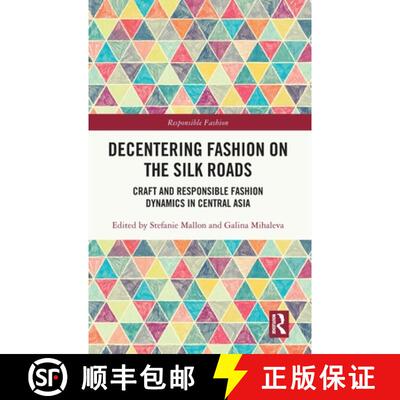 【3-4周达】Decentering Fashion on the Silk Roads: Craft and Responsible Fashion Dynamics in Central Asia [9781032831602]