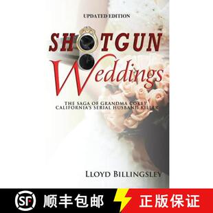 【3-4周达】Shotgun Weddings: The Saga of Grandma Cokey, California's Serial Husband Killer [9780996858106]
