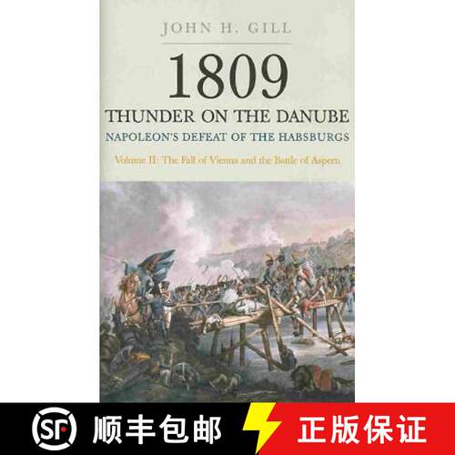 【3-4周达】1809 Thunder on the Danube: Napoleon's Defeat of the Hapsburgs, Volume II: Napoleon's Defe... [9781848327580]
