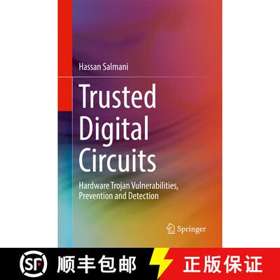 【3-4周达】Trusted Digital Circuits : Hardware Trojan Vulnerabilities, Prevention and Detection [9783319790800]