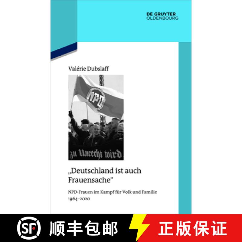 预订 Deutschland Ist Auch Frauensache: Npd-Frauen Im Kampf Für Volk Und Familie 1964-2020 [9783110756661]