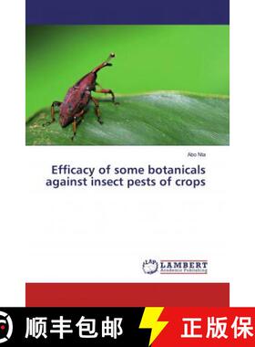 预订 Efficacy of some botanicals against insect pests of crops [9786200243423]