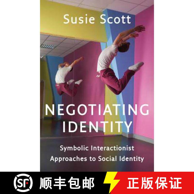 【3-4周达】Negotiating Identity - Symbolic Interactionist Approaches To Social Identity [Wiley社会学] [9780745669724]