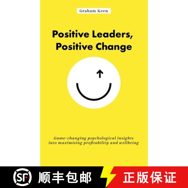 【3-4周达】Positive Leaders, Positive Change: Game-Changing Psychological Insights Into Maximising Pr... [9781781334652]