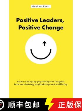 【3-4周达】Positive Leaders, Positive Change: Game-Changing Psychological Insights Into Maximising Pr... [9781781334652]