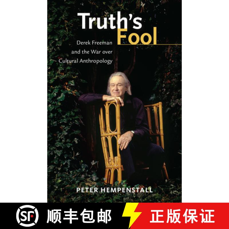 【3-4周达】Truth's Fool: Derek Freeman and the War Over Cultural Anthropology [9780299314507]