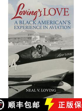 【3-4周达】Loving's Love: A Black American's Experience in Aviation [9781588347459]