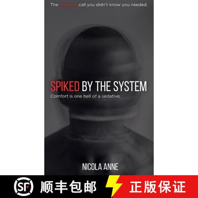 【3-4周达】Spiked by the System: Comfort is one hell of a sedative. [9781764451710]