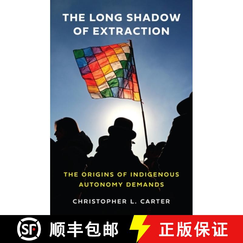【3-4周达】The Long Shadow of Extraction: The Origins of Indigenous Autonomy Demands [9780691271163]