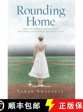 预订 Rounding Home: A Memoir of Love, Betrayal, Heartbreak, and Hope with an Intimate Look into Raisi... [9781733027724]