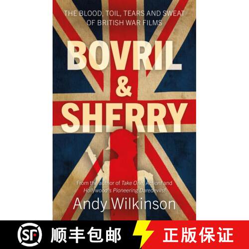 【3-4周达】Bovril & Sherry: The Blood, Toil, Tears and Sweat of British War Films [9781803137391]