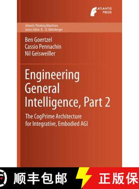 【3-4周达】Engineering General Intelligence, Part 2 : The CogPrime Architecture for Integrative, Embo... [9789462390294]