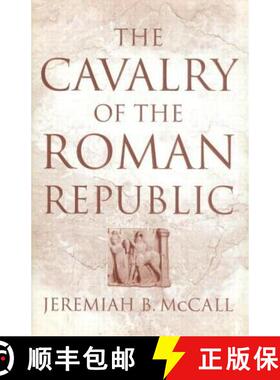 【3-4周达】Cavalry of the Roman Republic: Cavalry Combat and Elite Reputations in the Middle and Late... [9780415619394]