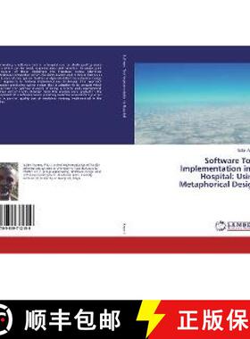 预订 Software Tool Implementation in a Hospital: Using Metaphorical Design [9783659712159]