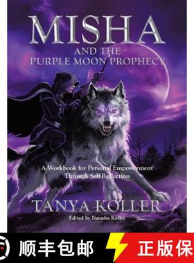 【3-4周达】Misha and the Purple Moon Prophecy: A Workbook for Personal Empowerment Through Self-Refle... [9780228855453]