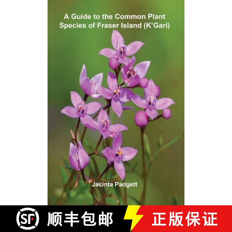 【3-4周达】A Guide to the Common Plant Species of Fraser Island (K'Gari) [9780648755562]