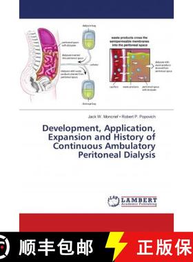 预订 Development, Application, Expansion and History of Continuous Ambulatory Peritoneal Dialysis [9786137178942]