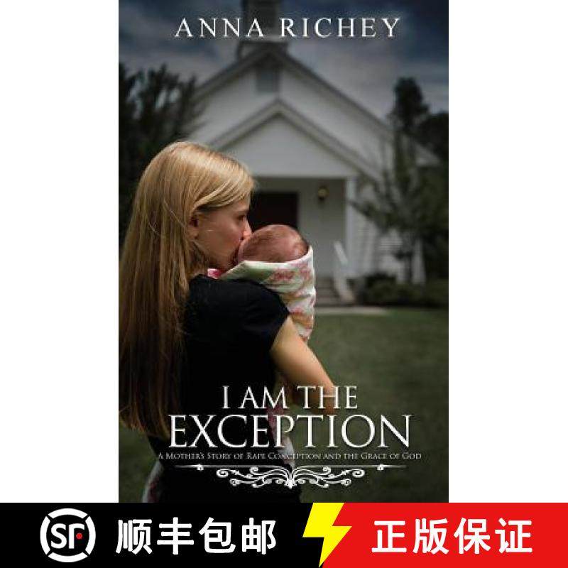 预订 I Am the Exception: A Mother's Story of Rape Conception and the Grace of God [9781943807017]