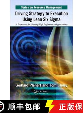 【3-4周达】Driving Strategy to Execution Using Lean Six Sigma : A Framework for Creating High Perform... [9781439867136]