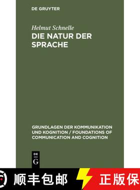 【3-4周达】Die Natur Der Sprache : Die Dynamik Der Prozesse Des Sprechens Und Verstehens [9783110151718]