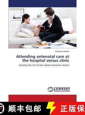 预订 Attending antenatal care at the hospital versus clinic [9783659711497]