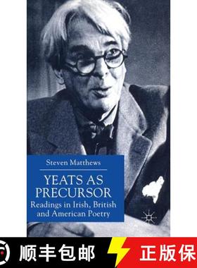 【3-4周达】Yeats as Precursor : Readings in Irish, British and American Poetry [9780333711477]