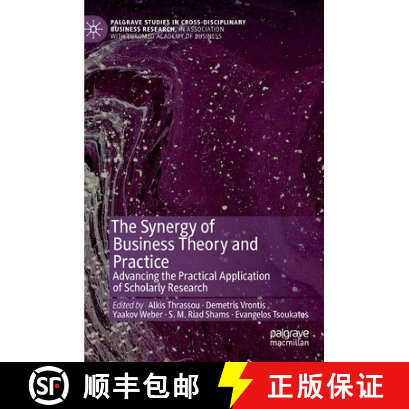 【3-4周达】The Synergy of Business Theory and Practice : Advancing the Practical Application of Schol... [9783030175221]