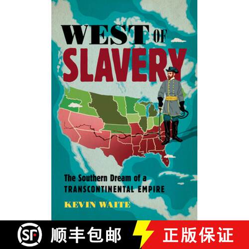【3-4周达】精装 West of Slavery – The Southern Dream of a Transcontinental Empire [9781469663180]