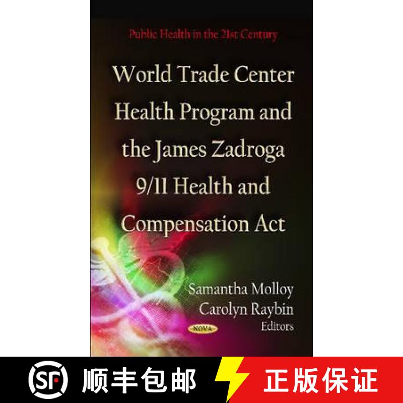 【3-4周达】World Trade Center Health Program and the James Zadroga 9/11 Health and Compensation Act [9781621006718]