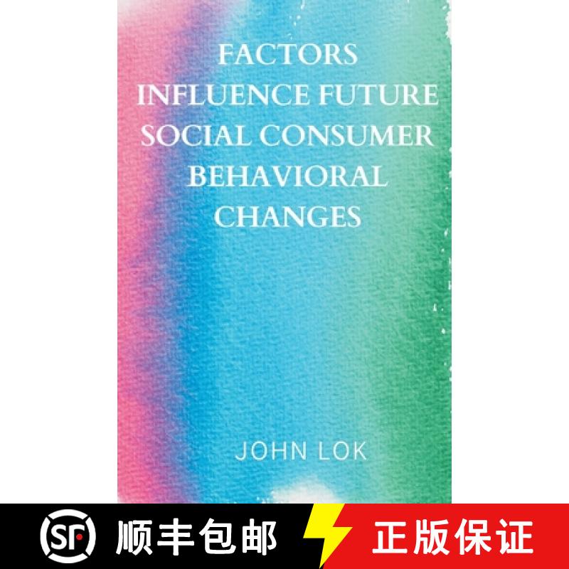 【2-3周达】Factors Influence Future Social Consumer Behavioral Changes [9789358819274]