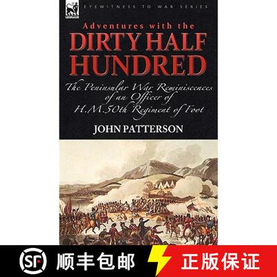 【3-4周达】精装 Adventures with the Dirty Half Hundred-the Peninsular War Reminiscences of an Officer... [9781846779084]