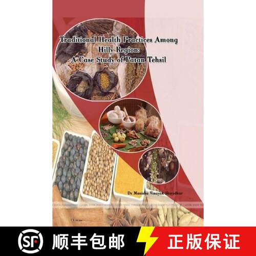 【3-4周达】Traditional Health Practices Among Hilly Region: A Case Study of Patan Tehsil [9781365136276]