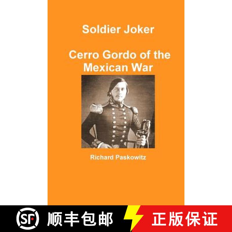 【2-3周达】Soldier Joker Cerro Gordo of the Mexican War [9781257797455]