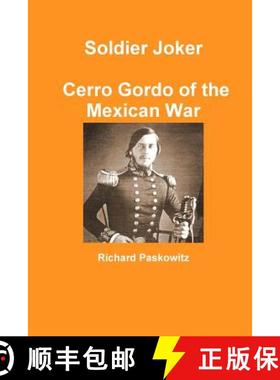 【3-4周达】Soldier Joker Cerro Gordo of the Mexican War [9781257797455]