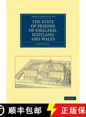 【3-4周达】State of Prisons of England, Scotland and Wales: Not for the Debtor Only, but for Felons A... [9781108036993]