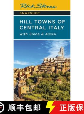 【3-4周达】Rick Steves Snapshot Hill Towns of Central Italy (Seventh Edition): with Siena & Assisi [9781641715256]