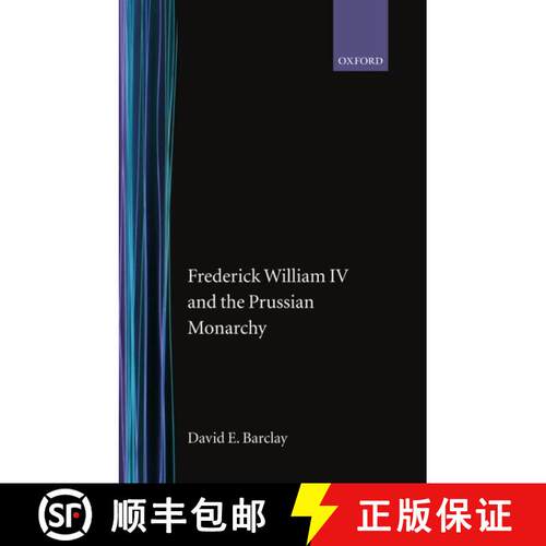 【3-4周达】精装 Frederick William IV and the Prussian Monarchy 1840-1861 [9780198204305]