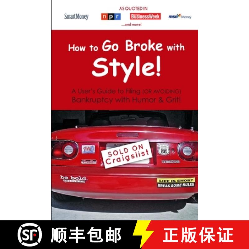 【3-4周达】How to Go Broke with Style:  A User's Guide to Filing (or Avoiding) Bankruptcy with Humor ... [9780557248643]