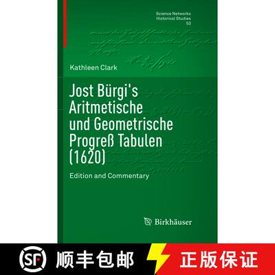 【3-4周达】Jost Bürgi's Aritmetische und Geometrische Progreß Tabulen (1620) : Edition and Commenta... [9781493979912]