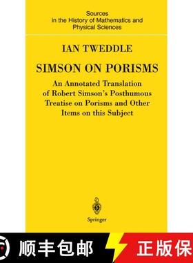 【3-4周达】Simson on Porisms : An Annotated Translation of Robert Simson's Posthumous Treatise on Por... [9781852333065]