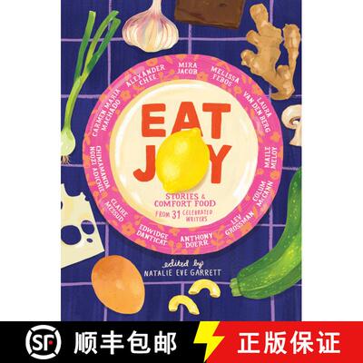 【3-4周达】Eat Joy: Stories & Comfort Food from 31 Celebrated Writers [9781936787791]