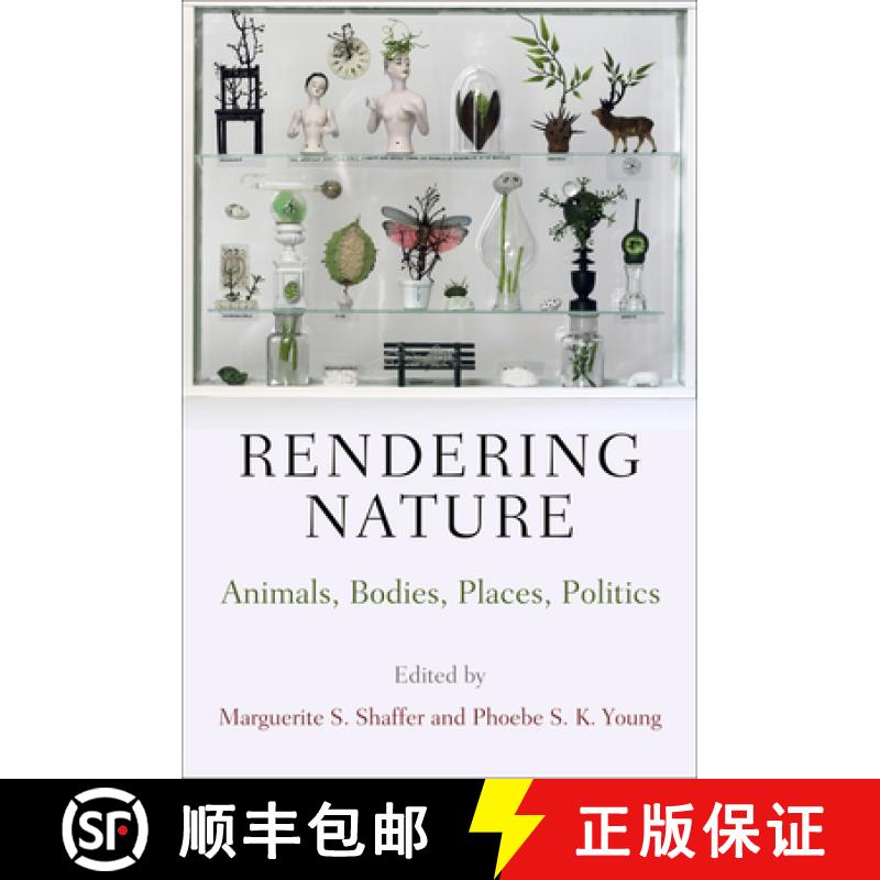 【3-4周达】Rendering Nature: Animals, Bodies, Places, Politics [9780812247251]