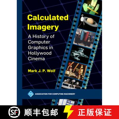 【3-4周达】精装 Calculated Imagery – A History of Computer Graphics in Hollywood Cinema [9798400712654]
