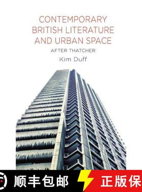 【3-4周达】Contemporary British Literature and Urban Space : After Thatcher [9781349491834]